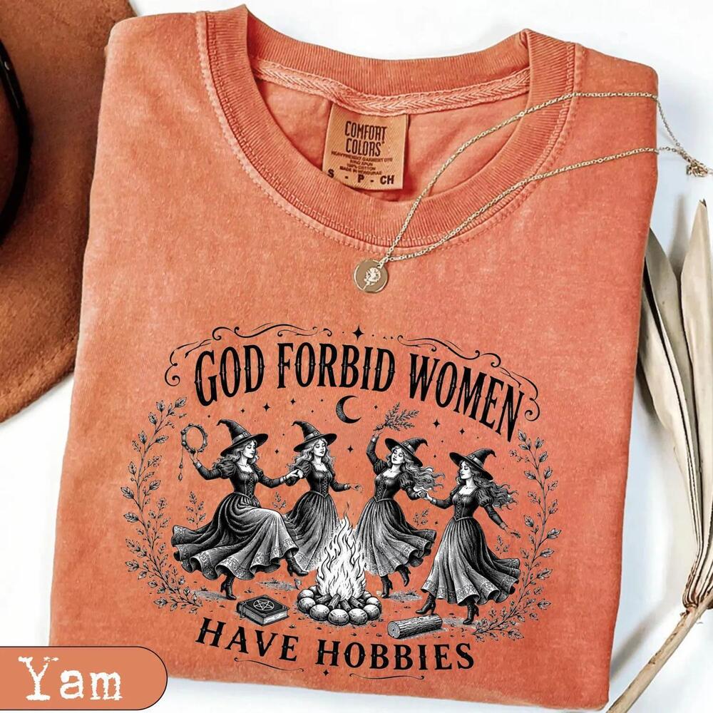 God Forbid Women Have Hobbies Shirt, Witch Shirt, Feminist - Picture 1 of 4